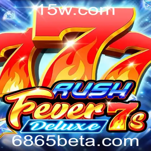 Explore o Empolgante Mundo de RushFever7sDeluxe com 6865 Bet